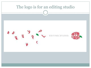 The logo is for an editing studio
 