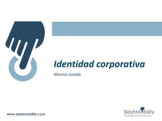 Identidad corporativa 
Marina Jurado 
 
