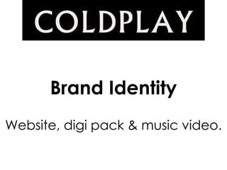 Website, digi pack & music video. Brand Identity 