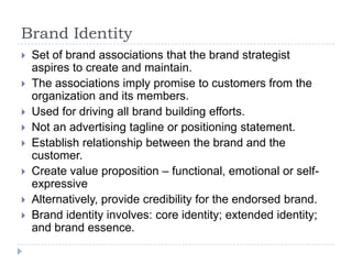 Brand Identity










Set of brand associations that the brand strategist
aspires to create and maintain.
The a...