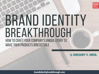 brandidentitybreakthrough.com
GREGORY V. DIEHL
 