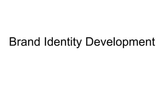 Brand Identity Development
 