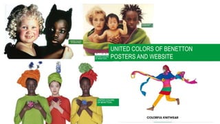 UNITED COLORS OF BENETTON
POSTERS AND WEBSITE
 