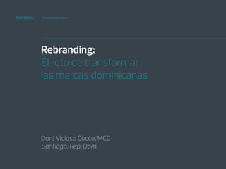 Rebranding: El Reto de Transformar las marcas dominicanas.