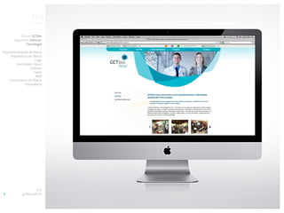 Portfólio


           Cliente GCTbio
       Segmento Ciência/
               Tecnologia

Reposicionamento de Marca
     Arquitetura de Marca
                      Logo
          Identidade Visual
                   Gráficos
                     Texto
                      Web
    Lançamento de Marca
                Consultoria




                      Site
             gctbio.com.br
 