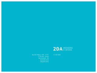 Rua dos Timbiras, 1940 . sl 1017   31 3201 0663
           31140-650 . Lourdes
            Belo Horizonte . MG
               www.2da.com.br
               2da@2da.com.br
 