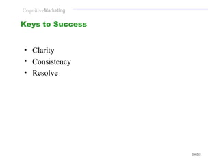 Keys to Success <ul><li>Clarity  </li></ul><ul><li>Consistency  </li></ul><ul><li>Resolve </li></ul>