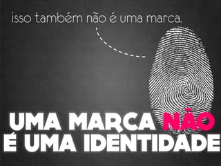 isso também não é uma marca.
 