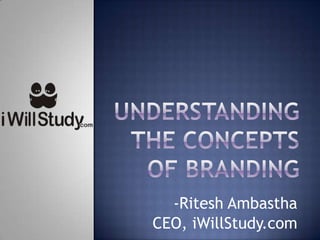 -Ritesh Ambastha
CEO, iWillStudy.com
 