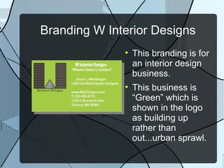 Branding W Interior Designs ,[object Object],[object Object]
