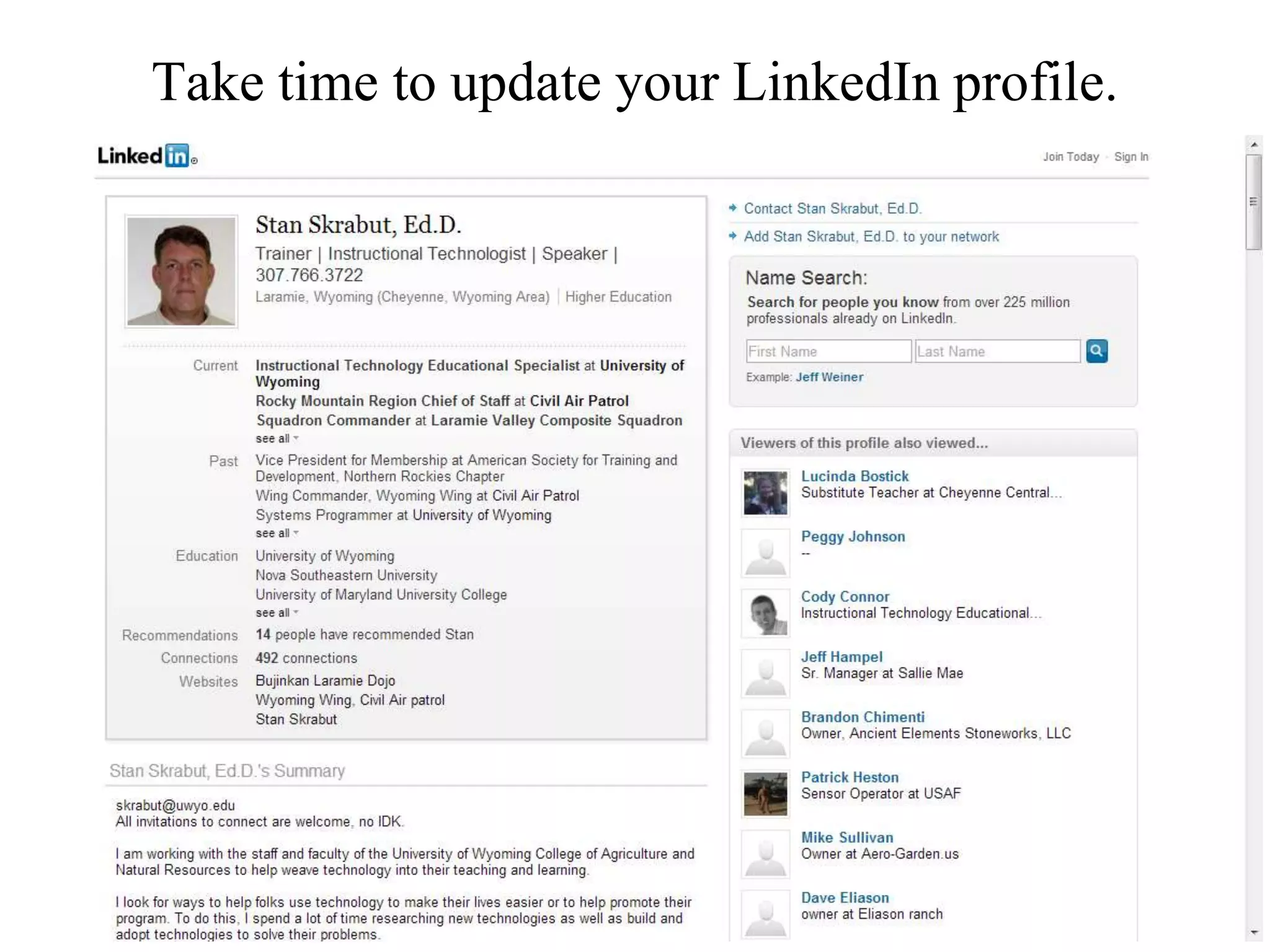 Take time to update your LinkedIn profile.
 