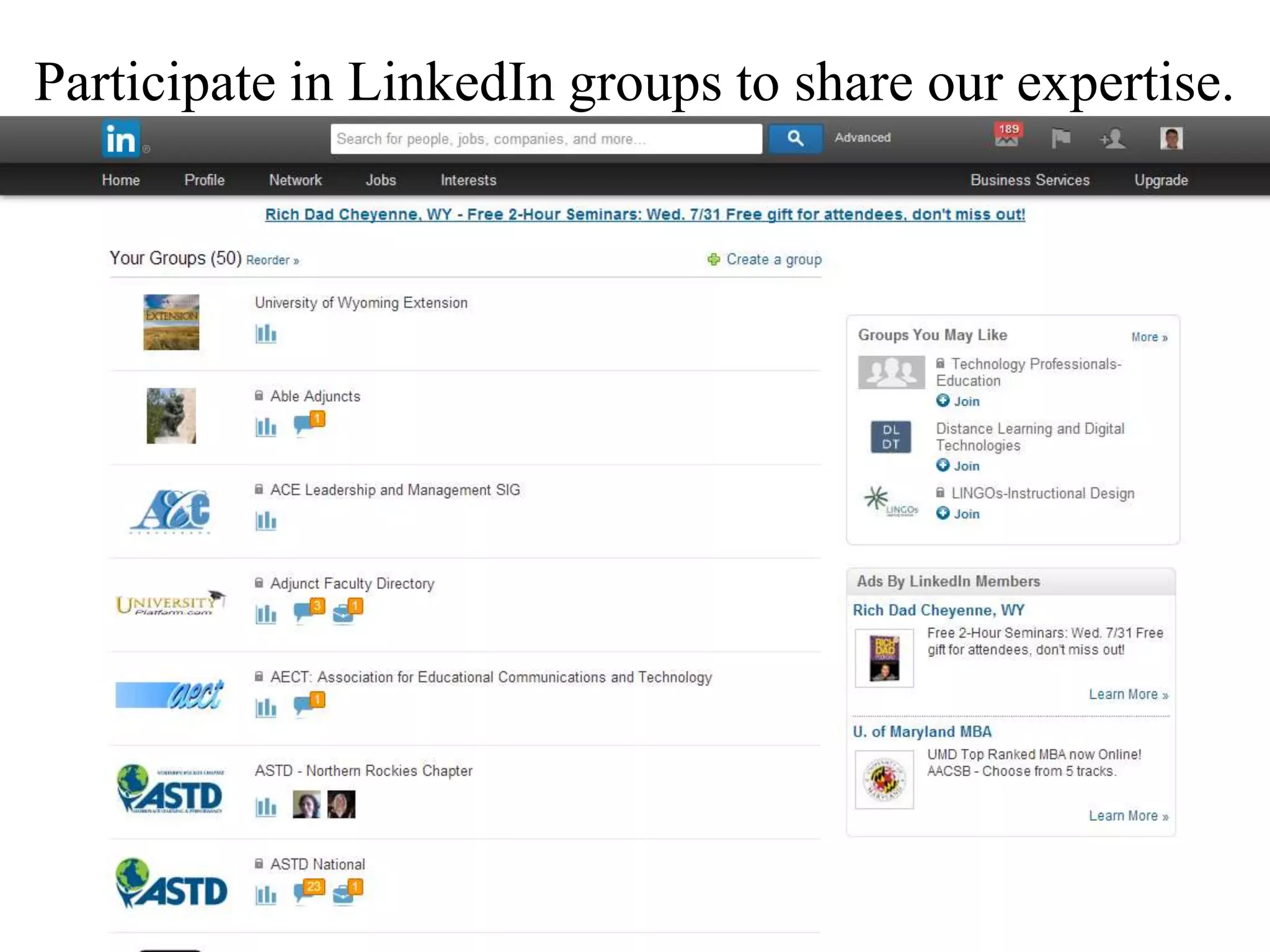 Participate in LinkedIn groups to share our expertise.
 