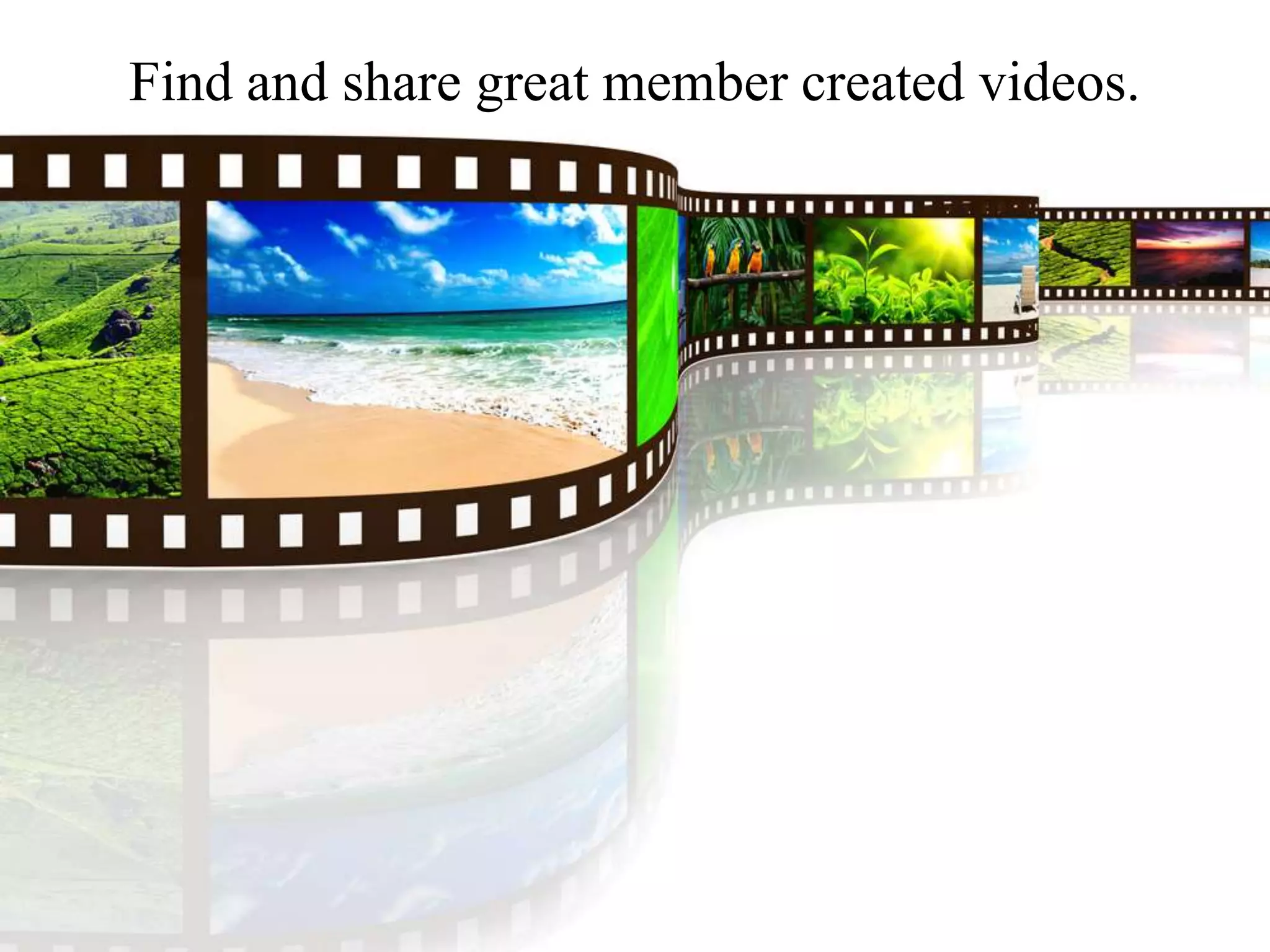 Find and share great member created videos.
 
