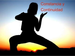 Constancia y 
Continuidad 
 