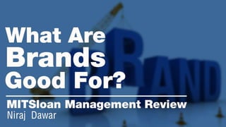 What are Brands good for?