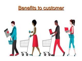Benefits to customerBenefits to customer
 