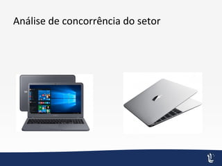 Análise de concorrência do setor
 