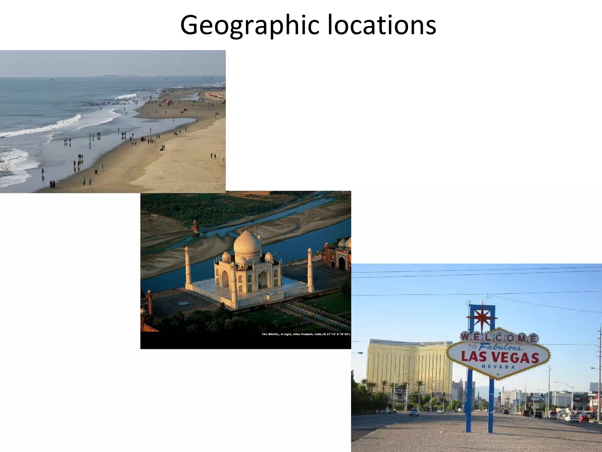 Geographic locations
 