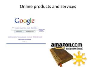 Online products and services
 