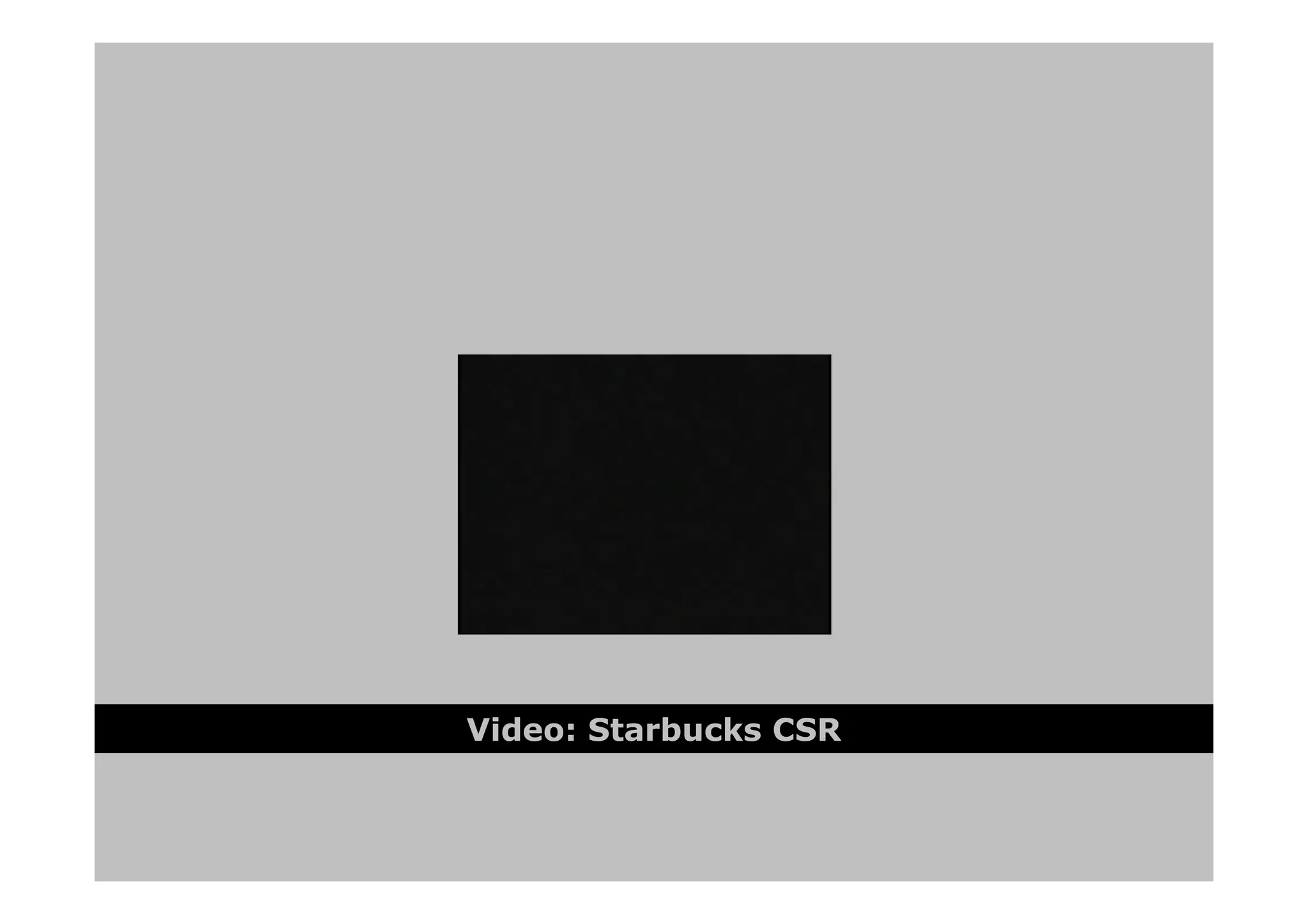 Video: Starbucks CSR
 