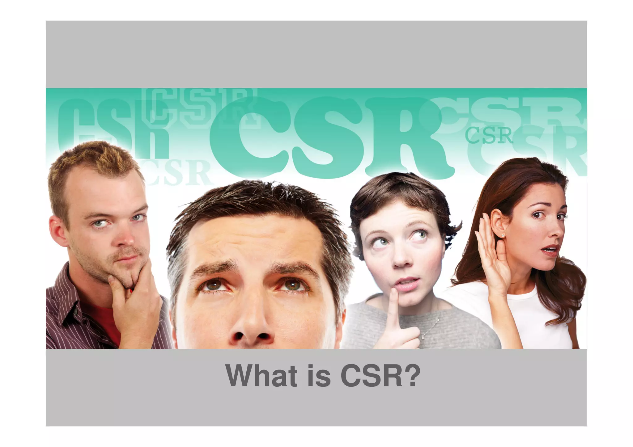 What is CSR?
 
