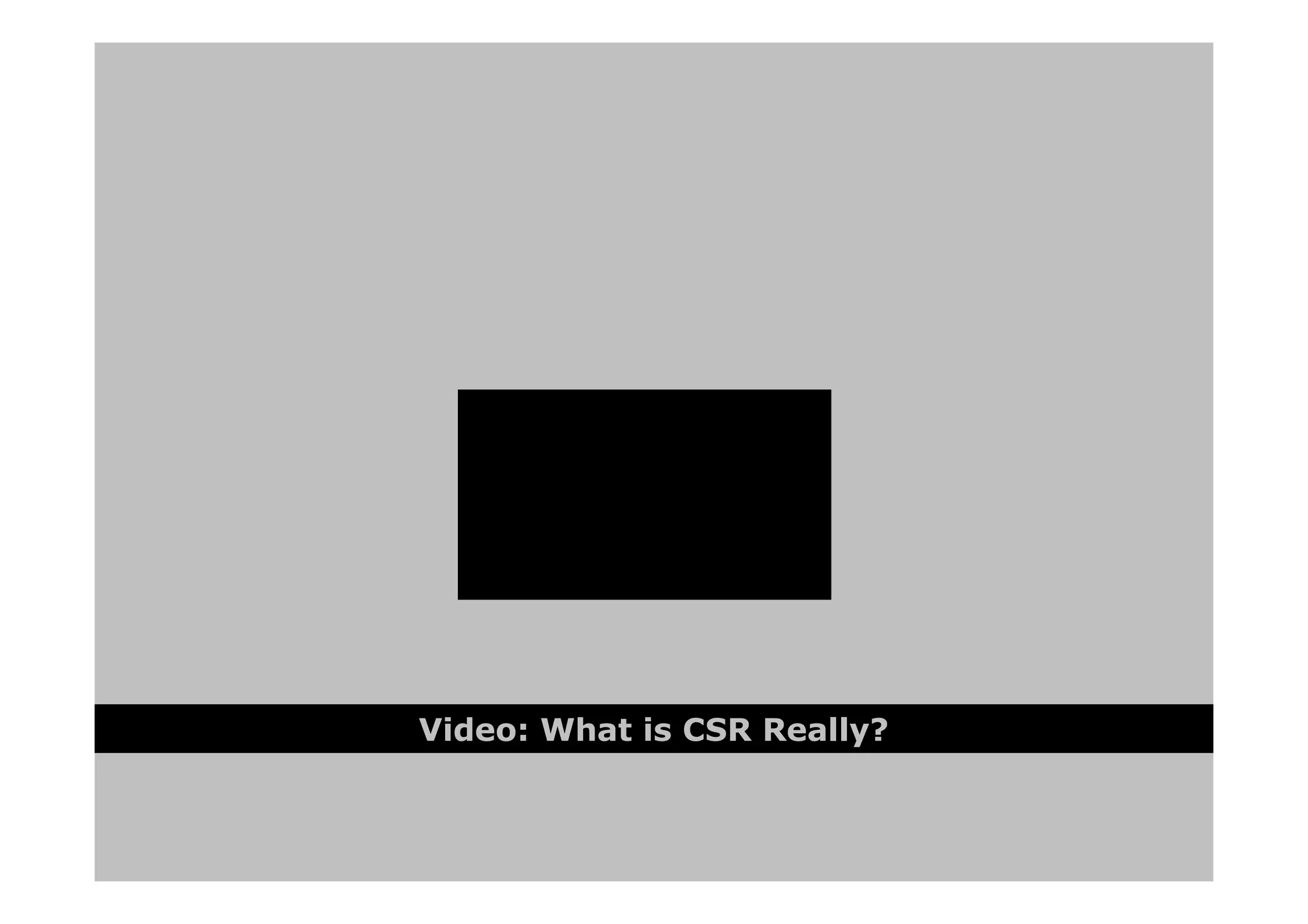 Video: What is CSR Really?
 