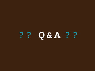 ? ? Q & A ? ?
 