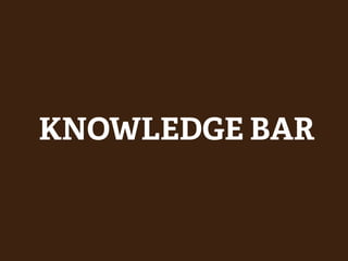KNOWLEDGE BAR
 