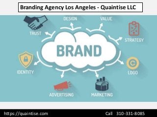 Branding Agency Los Angeles - Quaintise LLC
https://quaintise.com Call 310-331-8085
 