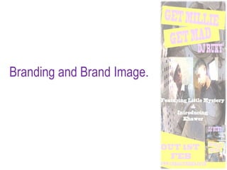 Branding and Brand Image.
 