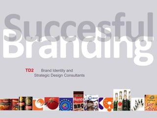 TD2	Brand Identity and  	Strategic Design Consultants 