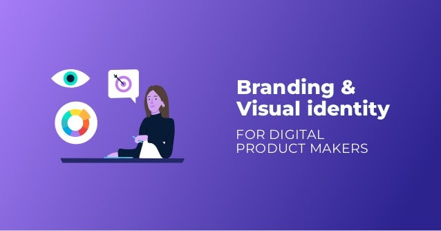 FOR DIGITAL
PRODUCT MAKERS
Branding &
Visual identity
Branding &
Visual identity
Branding &
Visual identity
 