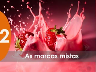 2
    As marcas mistas
 