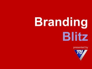 Branding Blitzpresented by 