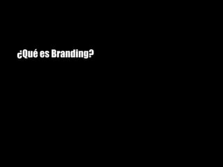 ¿Qué es Branding?




Anuncios
 
