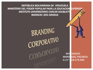 REPÚBLICA BOLIVARIANA DE VENUZUELA
MINISTERIO DEL PODER POPULAR PARA LA EDUCACION SUPERIOR
INSTITUTO UNIVERSITARIO CARLOS SOUBLETTE
MARACAY, EDO ARAGUA
INTEGRANTE:
MARIANGEL PACHECO
C.I.Vº: 18.175.060
 