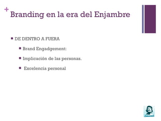 Tenemos que meternos en el enjambre para poder influir sobre el movimiento del mismo, porque no podemos cambiar ni imperar, pero si persuadir conversando.LA INTRANET HA MUERTOLos modelos sociales (Facebook, Twitter, etc.) se pueden usar a nivel interno. Existen soluciones open source y de bajo coste. Hay “clones” de Facebook instalables y parametrizables a medida en tu red local, de acceso privado a tus colaboradores y personas.