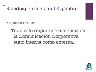 Antes se solía pedir “buena presencia” en los puestos de cara al público. Los medios sociales nos pedirán otra “buena presencia” social.