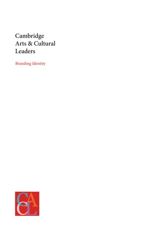 Cambridge
Arts & Cultural
Leaders
Branding Identity
 