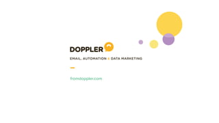 EMAIL, AUTOMATION & DATA MARKETING
fromdoppler.com
 