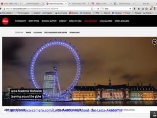 https://en.leica-camera.com/Leica-Akademie/About-the-Leica-Akademie
 
