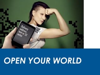 OPEN YOUR WORLD
 