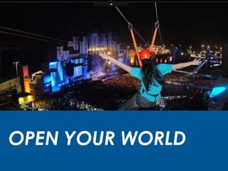 OPEN YOUR WORLD
 
