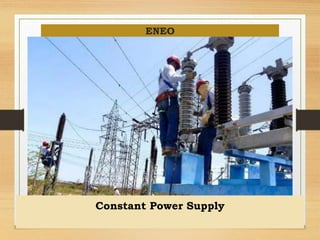 ENEO
Constant Power Supply
 