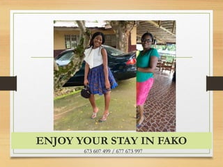 ENJOY YOUR STAY IN FAKO
673 607 499 / 677 673 997
 