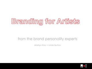 from the brand personality experts Marilyn Kass + Linda Button 