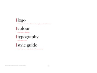 Hampton House International | Brand Guidelines
logo
The Logo | Exclusion Zone | Minimum Size | Application | Family/Variations
colour
Colour Palette | Application
typography
Print | Online | Style
style guide
Brand Design Style | Support Graphics | Photographic Style
 