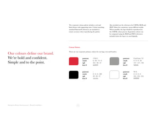 Hampton House International | Brand Guidelines
Our colours define our brand.
We’re bold and confident.
Simple and to the point.
pantone 1795 C
cmyk 6 : 94 : 74 : 0
rgb 221 : 40 : 57
hex # dd2839
pantone -
cmyk 0 : 0 : 0 : 100
rgb 29 : 29 : 27
hex # 1d1d1b
pantone Cool Gray 7 C
cmyk 0 : 0 : 0 : 50
rgb 157 : 157 : 156
hex # 9d9d9c
pantone N/A
cmyk 0 : 0 : 0 : 0
rgb 255 : 255 : 255
hex # FFFFFF
Colour Palette
These are our corporate primary colours for our logo, text and headers.
The corporate colour palette includes a red and
black theme with supporting tones. Colour matching
standard Pantone® references are included to
ensure accuracy when reproducing the palette.
Also included are the references for CMYK, RGB and
HEX Values for consistency across different media.
Where possible, the logo should be reproduced in
the CMYK colour process. Equivalent colours can
be composed using the RGB and HEX references
included when the logo is to used digitally.
 