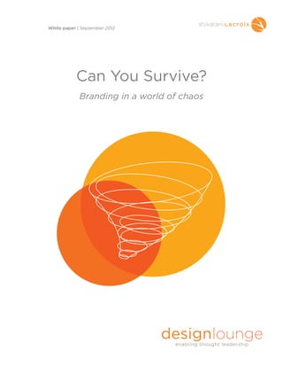 Can You Survive?
Branding in a world of chaos
White paper | September 2012
 