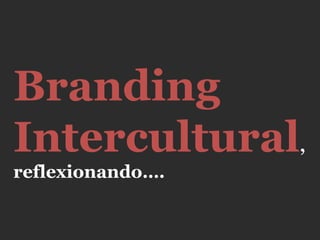 Estrategias de Branding Intercultural: Valor de Marca para la Diversidad Cultural